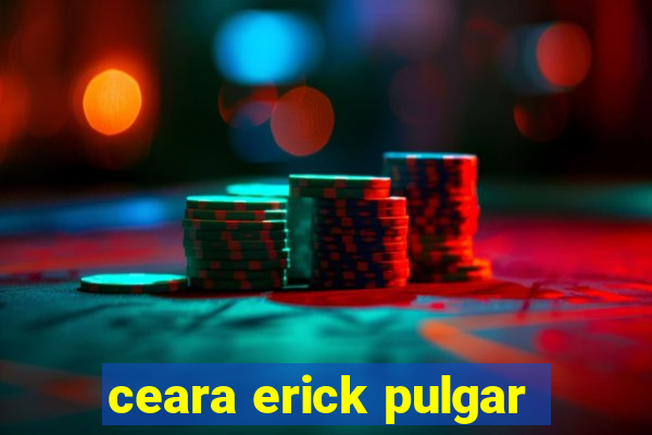 ceara erick pulgar